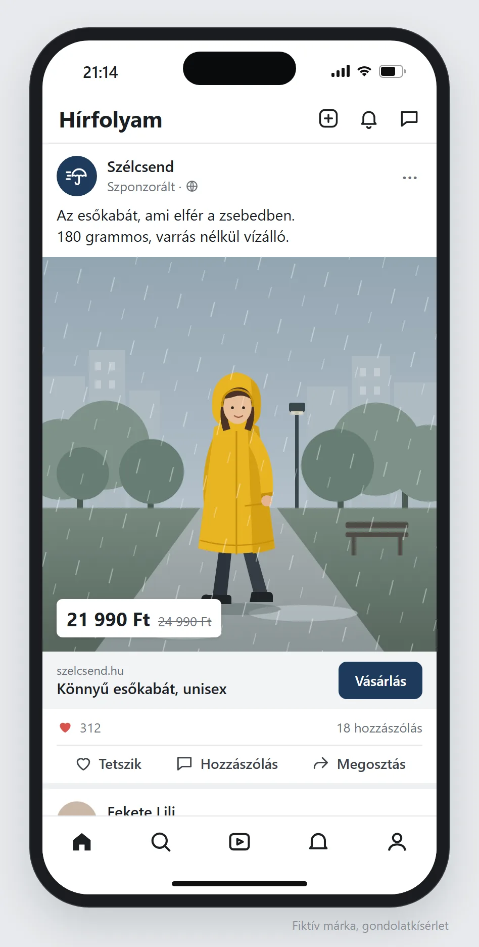 Közösségi hirdetés mobilon. Fent a Szélcsend profilképe és a Szponzorált felirat. A szöveg: Az esőkabát, ami elfér a zsebedben. 180 grammos, varrás nélkül vízálló. A képen egy fiatal nő sárga esőkabátban esőben, egy városi parkban. A kép bal alsó sarkában fehér árcímke: 21 990 Ft, mellette áthúzva 24 990 Ft. Alatta szelcsend.hu, Könnyű esőkabát, unisex, és egy navy Vásárlás gomb. Alul 312 reakció és 18 hozzászólás.